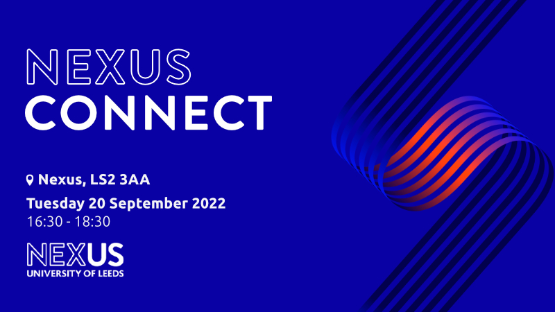 Nexus Connect Tuesday 20 September 2022, 16:30-18:30